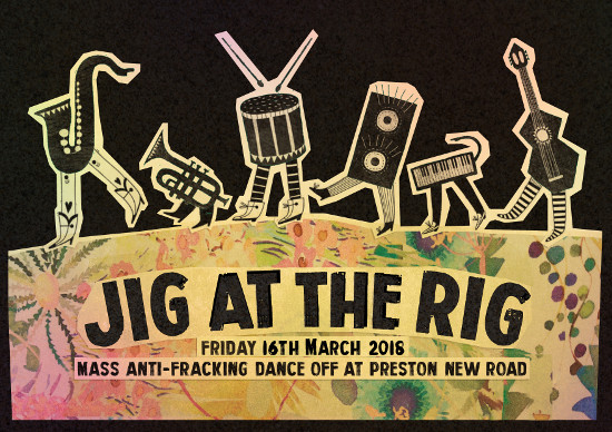 Jig at the Rig! Anti-fracking Mass Dance Off at Preston New Rd, Friday 16th March